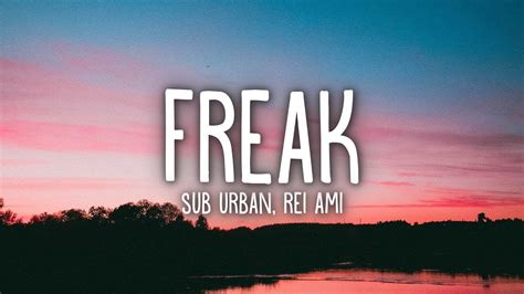 lyrics sub urban|freak by sub urban lyrics.